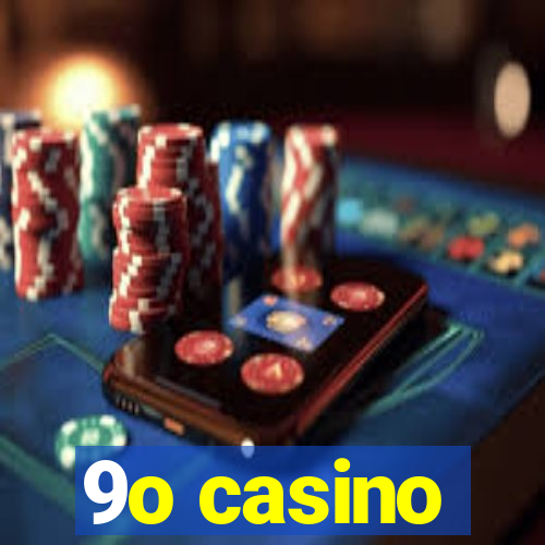 9o casino